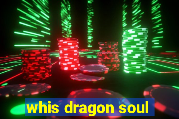 whis dragon soul